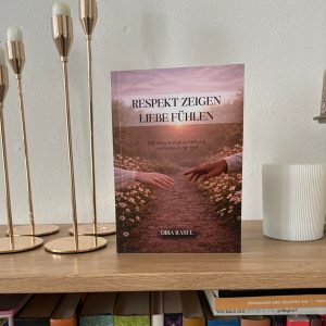 RESPEKT ZEIGEN LIEBE FÜHLEN